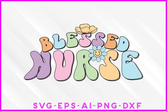 Blessed Nurse Groovy Sublimation Design for Crafts