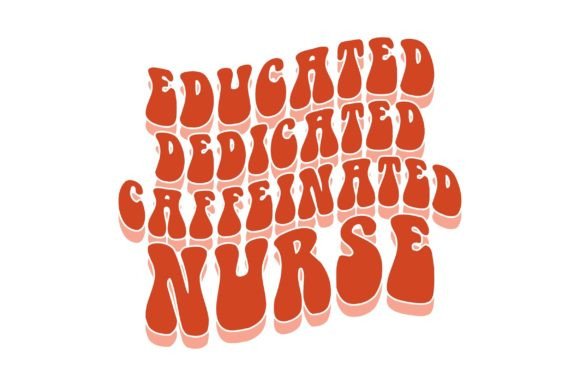 Educated Dedicated Caffeinated Nurse Graphics for Crafts