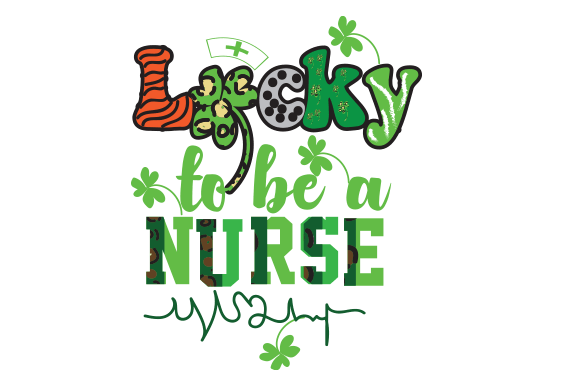 Lucky to Be a Nurse: Graphics for Crafts