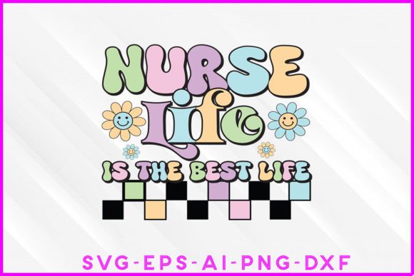 Nurse Life Groovy Graphics for Crafts