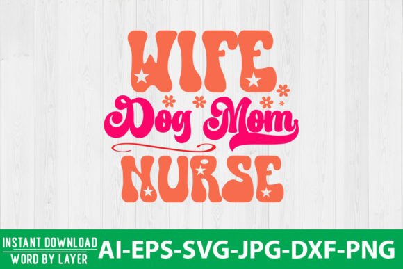 Wife Dog Mom Nurse Retro Graphics for Crafts